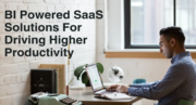 BI Powered SaaS Solutions For Driving Higher Productivity